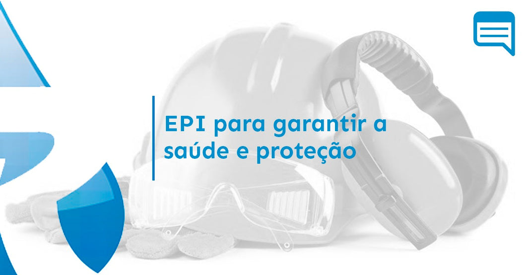 EPI PARA GARANTIR A SAÚDE E PROTEÇÃO