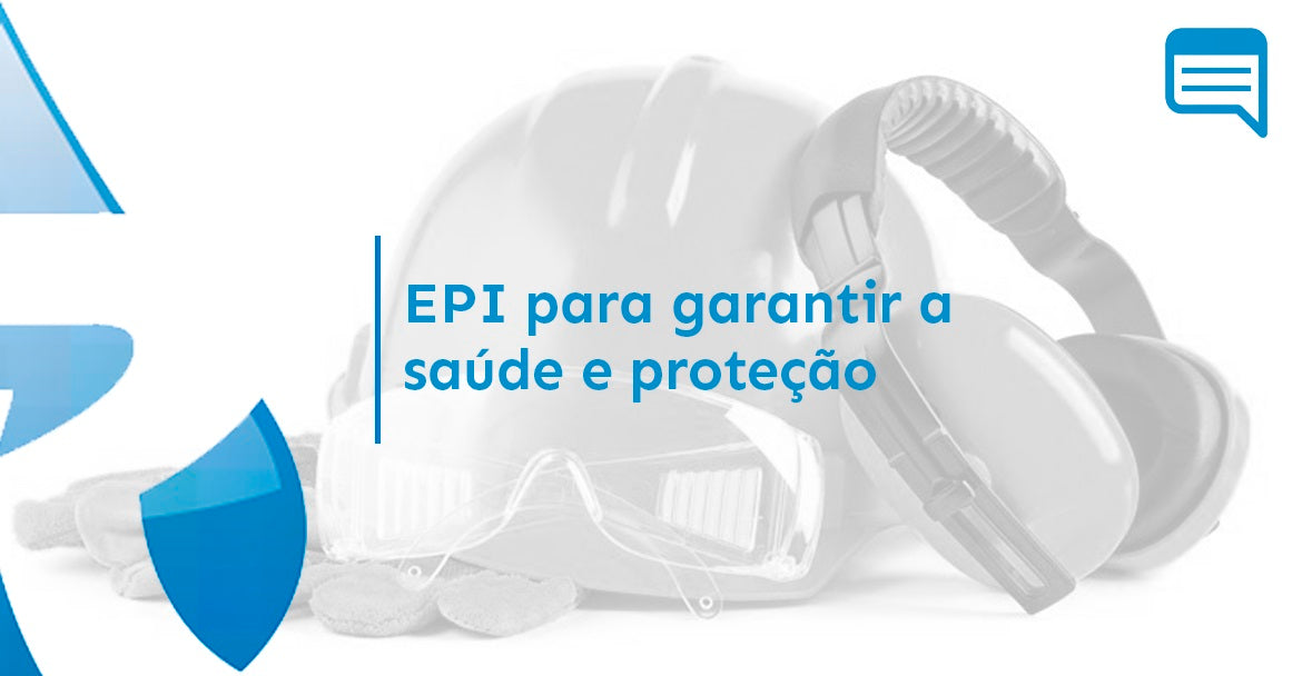 EPI PARA GARANTIR A SAÚDE E PROTEÇÃO