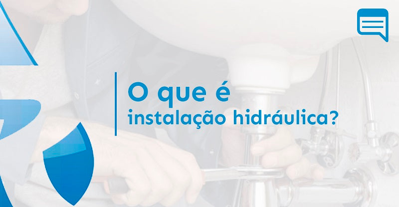 O QUE É INSTALAÇÃO HIDRÁULICA?