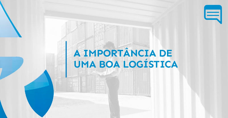 A IMPORTÂNCIA DE UMA BOA LOGÍSTICA