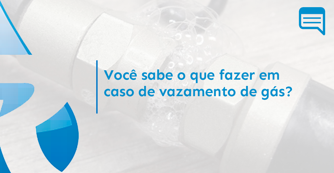 VOCÊ SABE O QUE FAZER EM CASO DE VAZAMENTO DE GÁS?