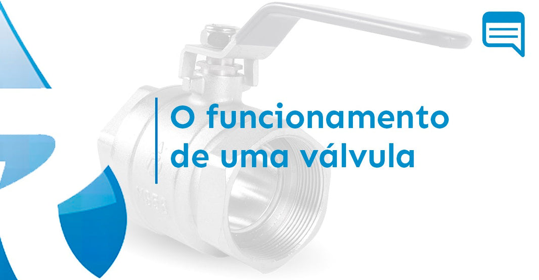 O FUNCIONAMENTO DE UMA VÁLVULA