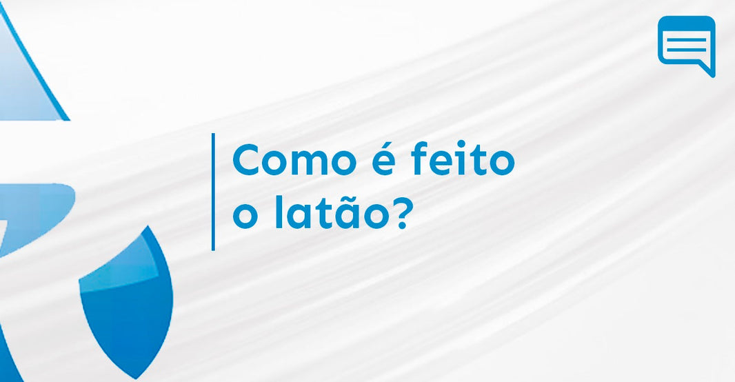 COMO É FEITO O LATÃO?