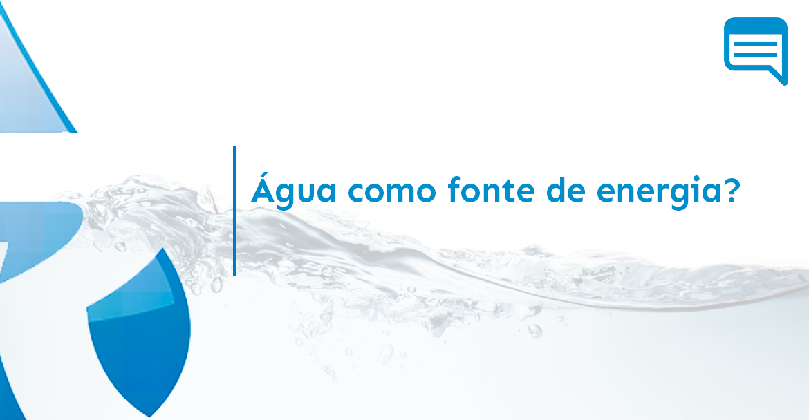 ÁGUA COMO FONTE DE ENERGIA