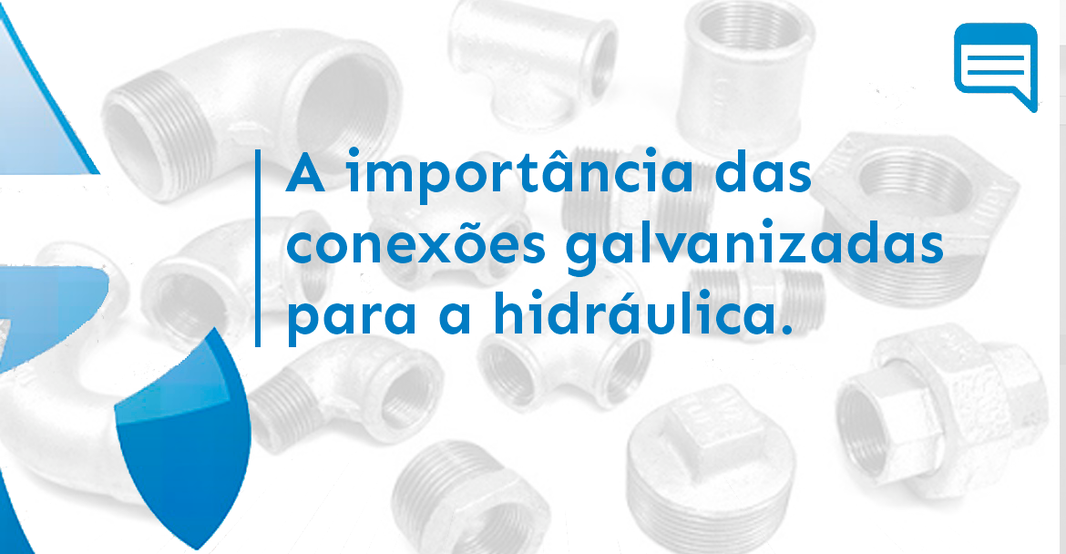 A IMPORTÂNCIA DAS CONEXÕES GALVANIZADAS PARA HIDRÁULICA