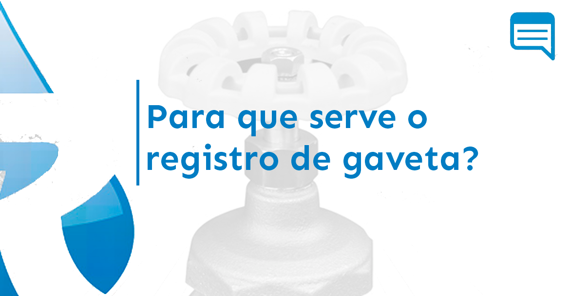 O QUE É E PARA O QUE SERVE UM REGISTRO HIDRÁULICO?